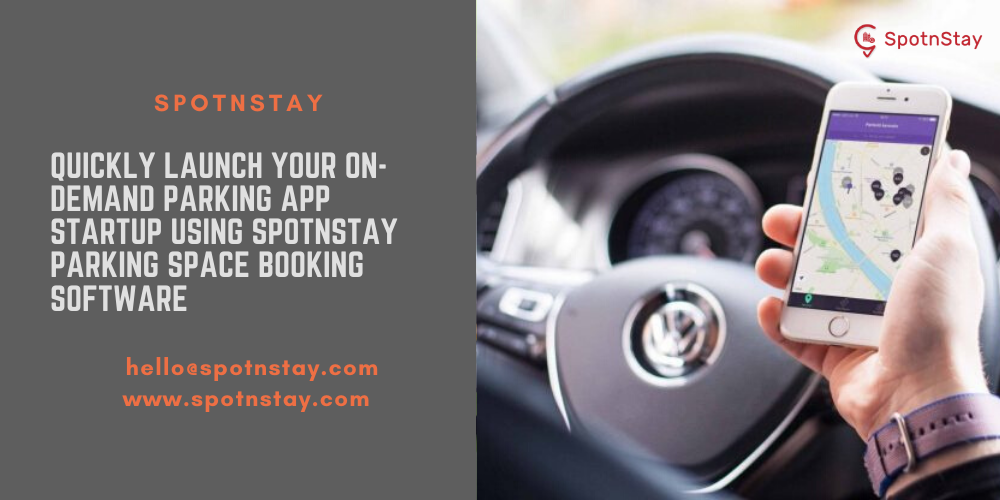 Quickly Launch Your On-Demand Parking App Startup Using SpotnStay Parking Space Booking Software
