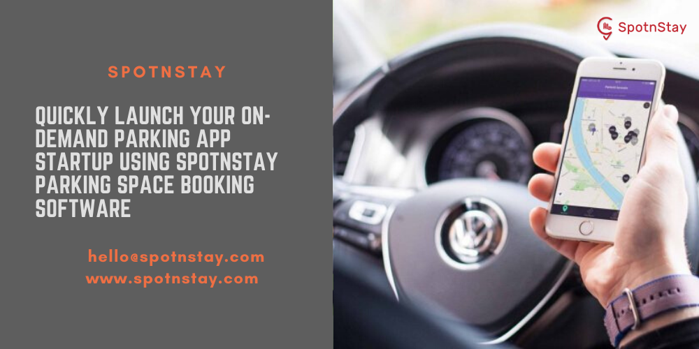 Quickly Launch Your On-Demand Parking App Startup Using SpotnStay Parking Space Booking Software 