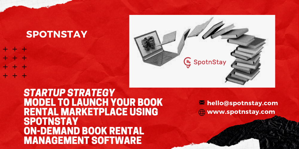 Startup Strategy Model To Launch Your Book Rental Marketplace Using SpotnStay On-Demand Book Rental Management Software